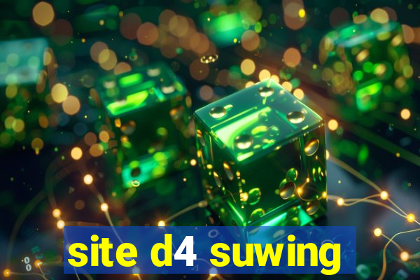 site d4 suwing